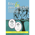 Riley & Janie Mitchell: A Proud & Lasting Legacy of Family, Faith, Love & Courage