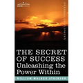The Secret of Success: Unleashing the Power Within