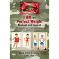 I AM my Perfect Weight Manual and Journal: The World's Simplest Weight Control System, NOT a Diet