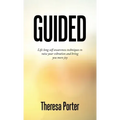 Guided: Life Long Self Awareness Techniques to Raise Your Vibration and Bring You More Joy