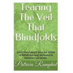 Tearing the Veil That Blindfolds.: How I Freed Myself from the Matrix of Beliefs That Bound Me to Limitation and Misery. - Paperback