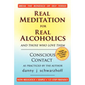 Real Meditation for Real Alcoholics: and those who love them