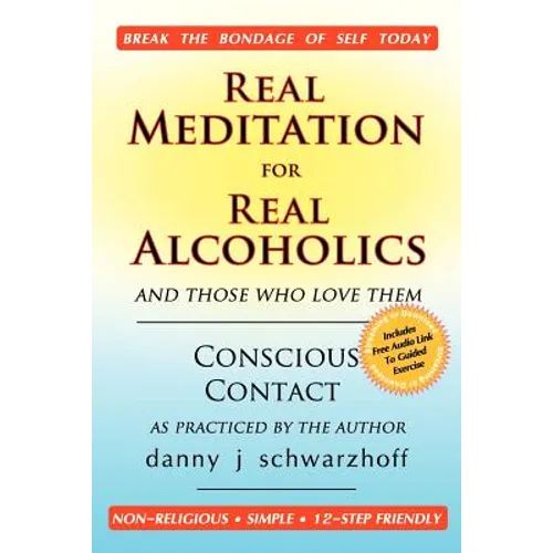 Real Meditation for Real Alcoholics: and those who love them