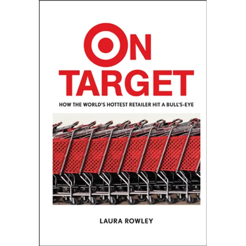 On Target: How the World's Hottest Retailer Hit a Bull's-Eye