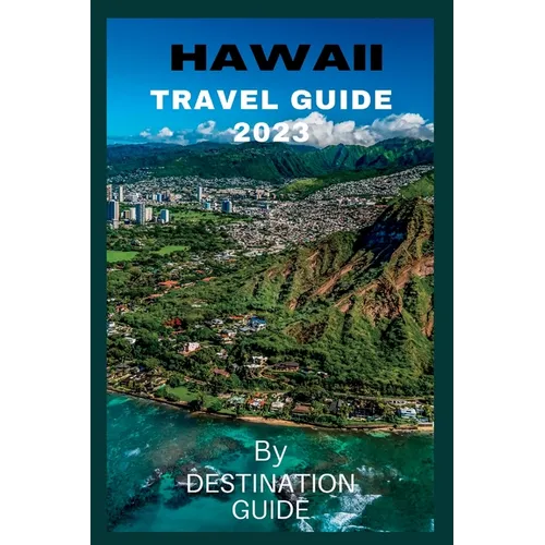 Hawaii Travel guide 2023: Big Island Hawaii Vacation guide 2023-2024 Trip