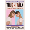 Tough Talk to a Stubborn Spouse