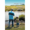More Tales of the Strange and Wonderful: As told by "The Ol' Turkey Hunter"