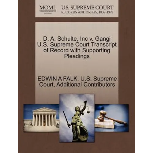 D. A. Schulte, Inc V. Gangi U.S. Supreme Court Transcript of Record with Supporting Pleadings