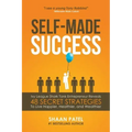 Self-Made Success: Ivy League Shark Tank Entrepreneur Reveals 48 Secret Strategies To Live Happier, Healthier, And Wealthier