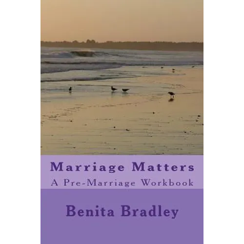 Marriage Matters: A Pre-Marriage Workbook