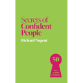 Secrets of Confident People: 50 Lessons in Growing Confidence