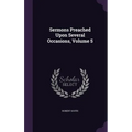 Sermons Preached Upon Several Occasions, Volume 5