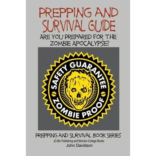 Prepping and Survival Guide - Are You Prepared for the Zombie Apocalypse?