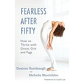 Fearless After Fifty: How to Thrive with Grace, Grit and Yoga