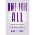 One for All: How to Systemize Kindness, Grow Your Network, and Support Others Like It's Your Job