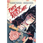 This Place Kills Me: A Graphic Novel