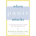When Panic Attacks: The New, Drug-Free Anxiety Therapy That Can Change Your Life