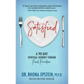 Satisfied: A 90-Day Spiritual Journey Toward Food Freedom