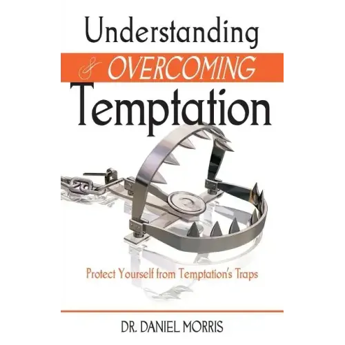 Understanding and Overcoming Temptation