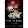 What Lies Inside: A Blood Bound Novel, Book 1