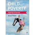 Child Poverty: Aspiring to Survive