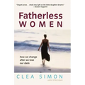 Fatherless Women: How We Change After We Lose Our Dads