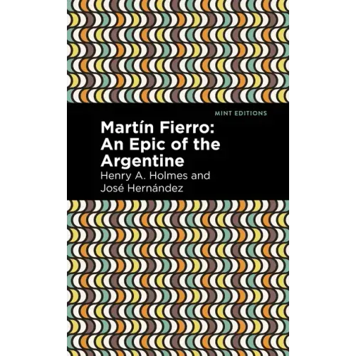 Martín Fierro: An Epic of the Argentine