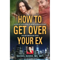 How to Get Over Your Ex: A Step by Step Guide to Mend a Broken Heart-Italian American Style