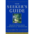 The Seeker's Guide: Making Your Life a Spiritual Adventure