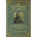 More Spirit Teachings: : Further Examples of Remarkable Communication from Beyond