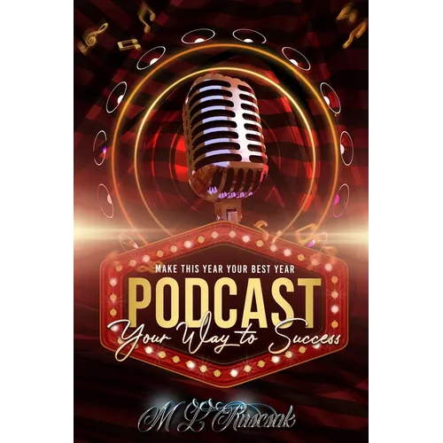 Make This Year Your Best Year: podcasting Your Way To Success