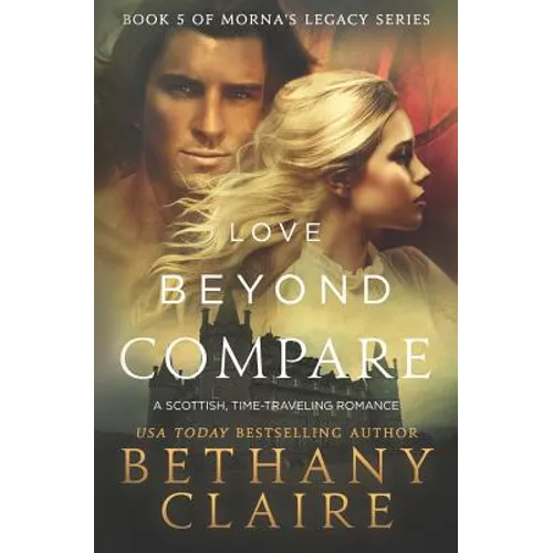 Love Beyond Compare: A Scottish, Time Travel romance