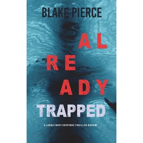 Already Trapped (A Laura Frost FBI Suspense Thriller-Book 3)