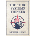 The Stoic Systems Thinker