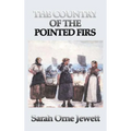The Country of the Pointed Firs: A Classic Portrait of New England Life and Community