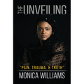 The Unveiling: Pain, Trauma, and Truth