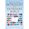 How To Be An Introvert In An Extrovert World