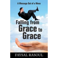 Falling from Grace to Grace: A Message Out of a Mess