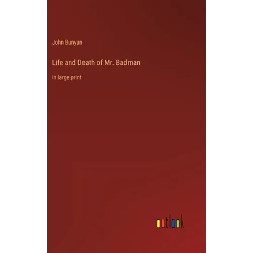 Life and Death of Mr. Badman: in large print