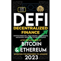 Decentralized Finance 2023 (DeFi) Investing For Beginners to Advance, Cryptocurrencies, Yield Farming, Applications, Exchanges, Dapps, After The Bull