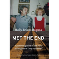 Met the End: An investigation of the past, a daughter's duty to herself.