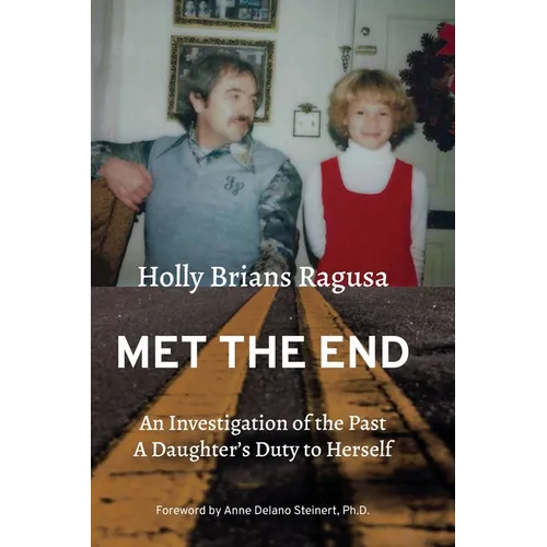 Met the End: An investigation of the past, a daughter's duty to herself.