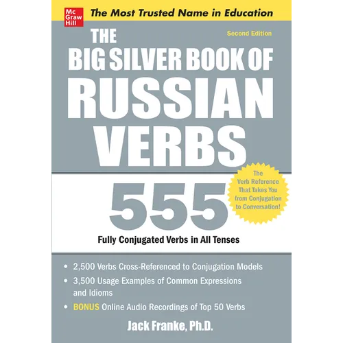 The Big Silver Book of Russian Verbs: 555 Fully Conjugated Verbs in All Tenses