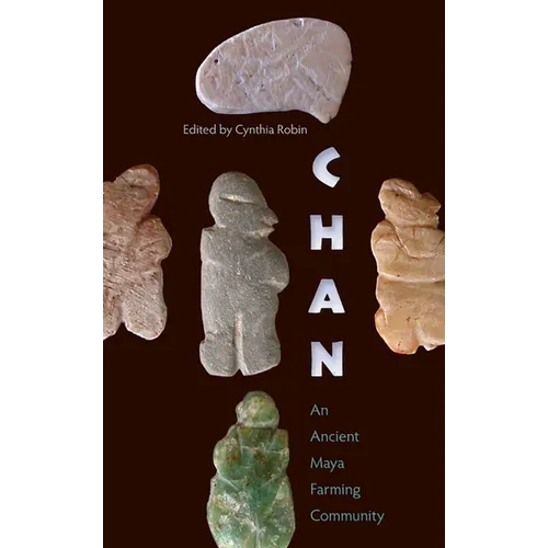Chan: An Ancient Maya Farming Community