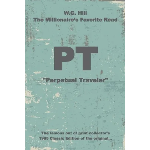 PT: "Perpetual Traveler" - Historic - W.G. Hill
