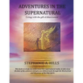 Adventures in the Supernatural: Living with the gift of discernment.