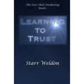 Learning to Trust: The Star Child Awakening, Book 1