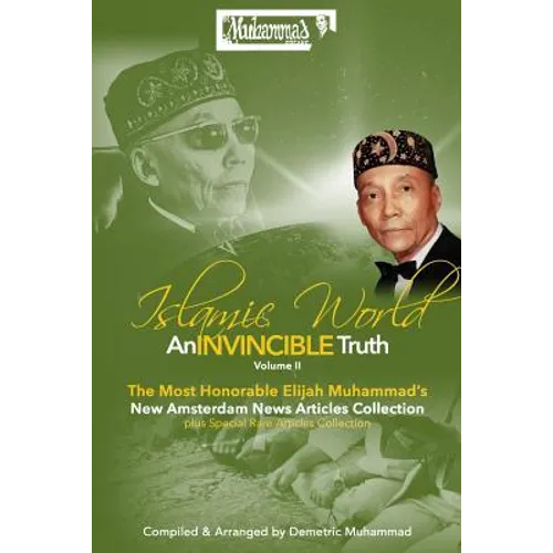An Invincible Truth Volume II: The Most Honorable Elijah Muhammad's New Amsterdam News Articles Collection