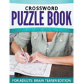 Crossword Puzzle Book For Adults: Brain Teaser Edition