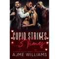 Cupid Strikes... 3 Times: A Valentine's Day Reverse Harem Romance